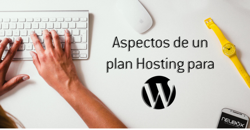 Aspectos que debe tener un plan hosting para WordPress