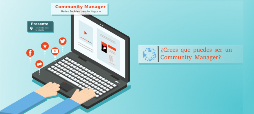 ¿Crees que puedes ser un buen Community Manager para tu negocio?
