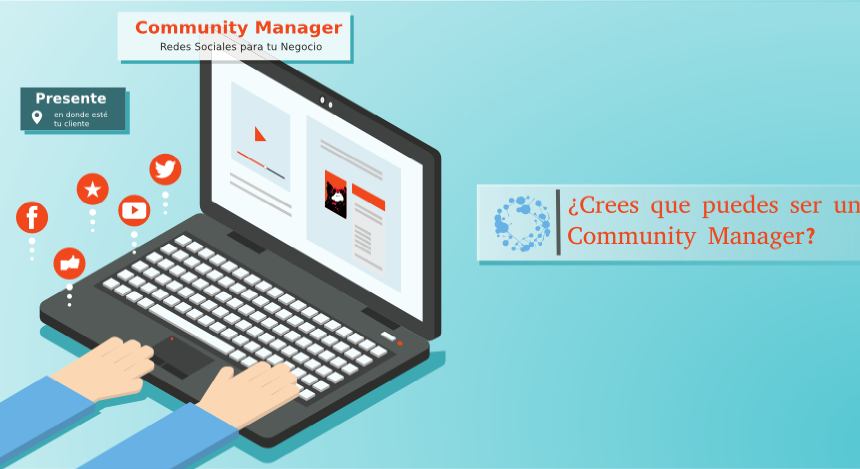 ¿Crees que puedes ser un buen Community Manager para tu negocio?