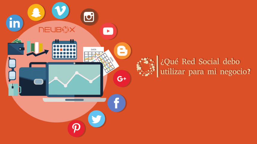 ¿Qué redes sociales debo utilizar para mi negocio?