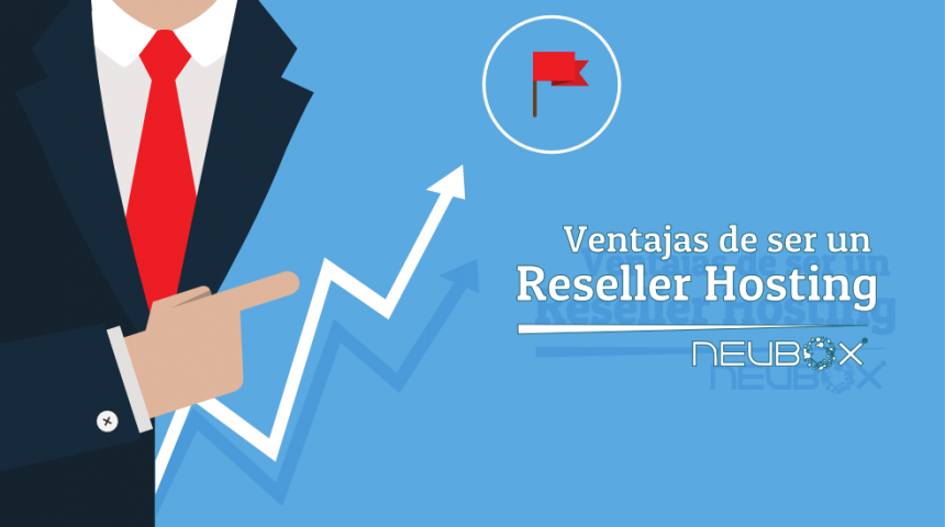 Conoce las ventajas de ser un Reseller Hosting y emprende un negocio en línea