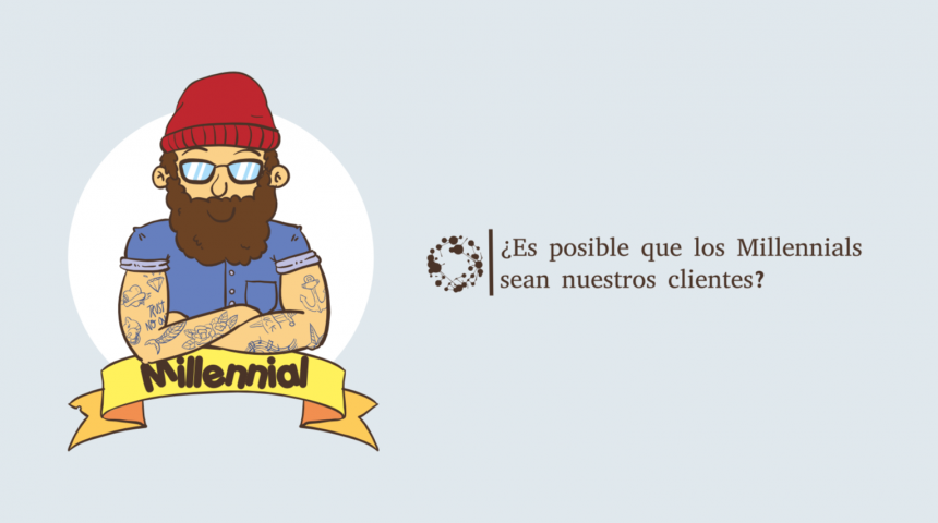 ¿Es posible que los millennials sean nuestros clientes?