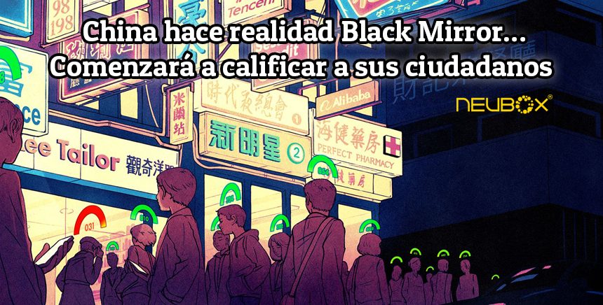 China hace realidad Black Mirror y comenzará a calificar a sus ciudadanos