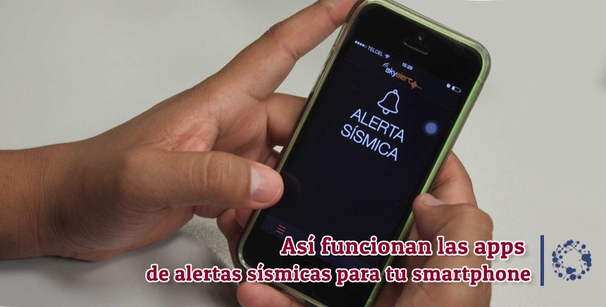 Así funcionan las apps de alertas sísmicas para tu smartphone