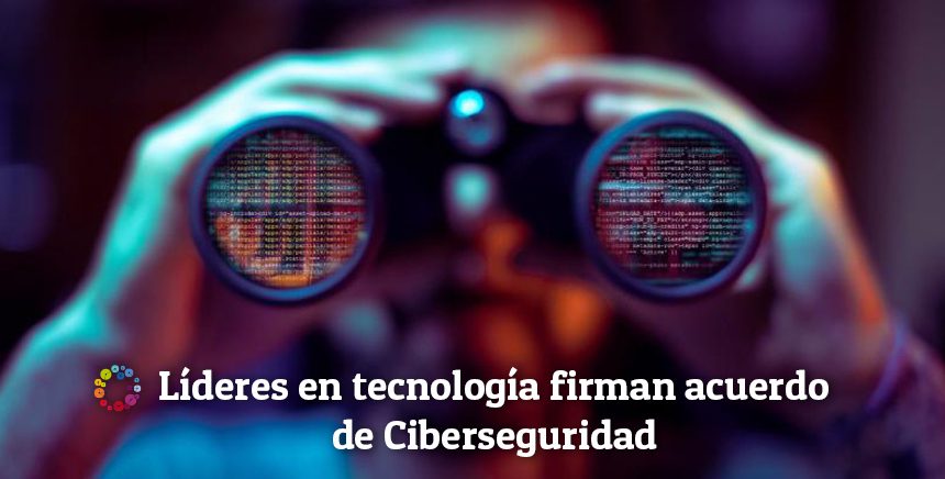 Líderes en tecnología firman acuerdo de Ciberseguridad