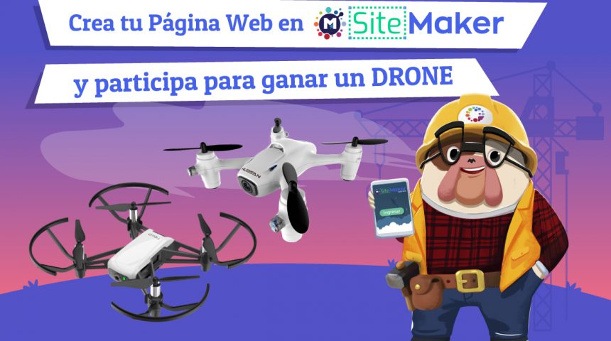 Crea tu Página Web en Site Maker y participa para ganar un DRONE