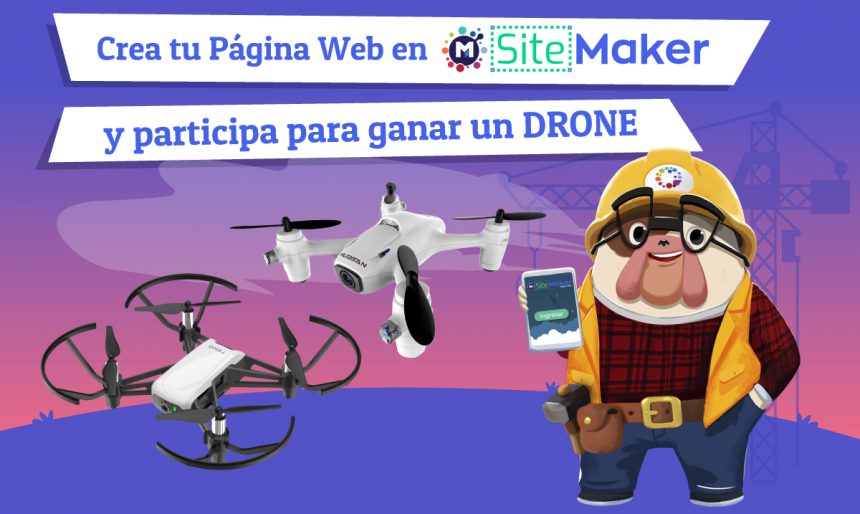 Crea tu Página Web en Site Maker y participa para ganar un DRONE