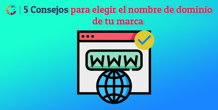 5 Consejos para elegir el nombre de dominio de tu marca