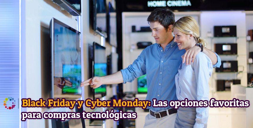 Black Friday y Cyber Monday: Las opciones favoritas para compras tecnológicas