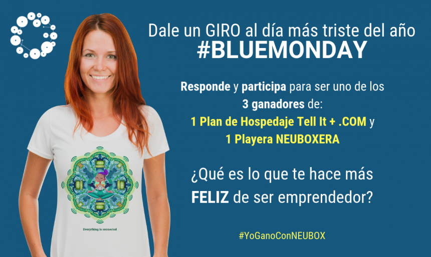 Dale un giro al día más triste del año ganando con NEUBOX #BlueMonday