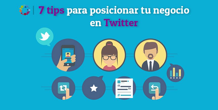 7 Tips para posicionar tu negocio en Twitter