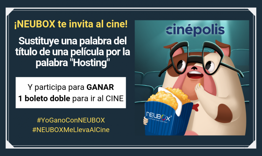 ¡GANA un boleto doble para ir al CINE con NEUBOX!