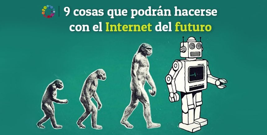 9 cosas que podrán hacerse con el Internet del futuro