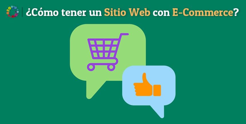 ¿Cómo tener un Sitio Web con E-Commerce?