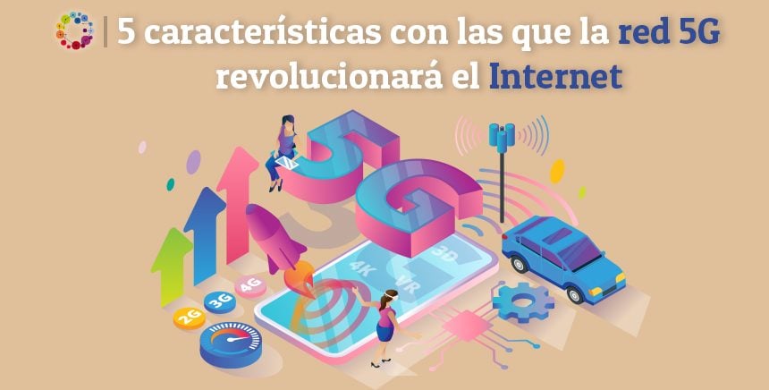 5 características con las que la red 5G revolucionará al Internet