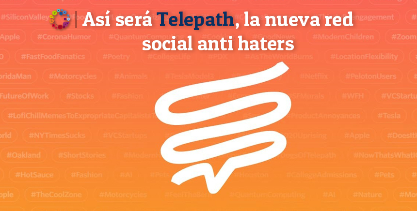 Así será Telepath, la red social Anti Haters