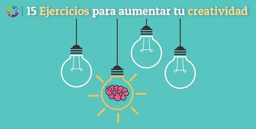 5 Ejercicios para aumentar tu creatividad