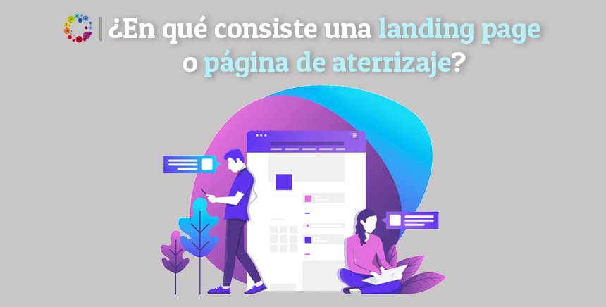 ¿En qué consiste una landing page o página de aterrizaje?