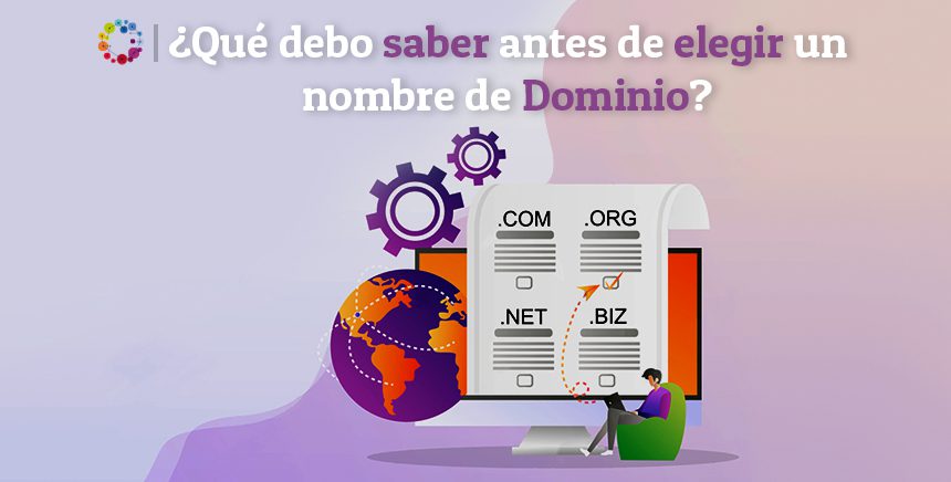 ¿Qué debo saber antes de elegir un nombre de Dominio?