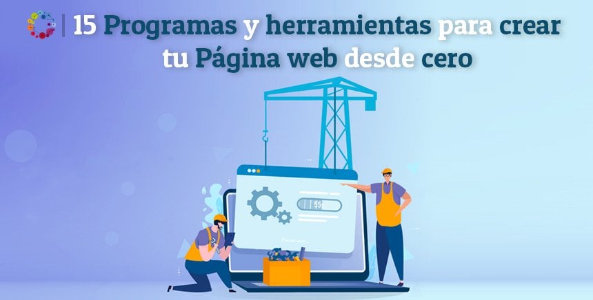 15 Programas y herramientas para crear tu Página web desde cero