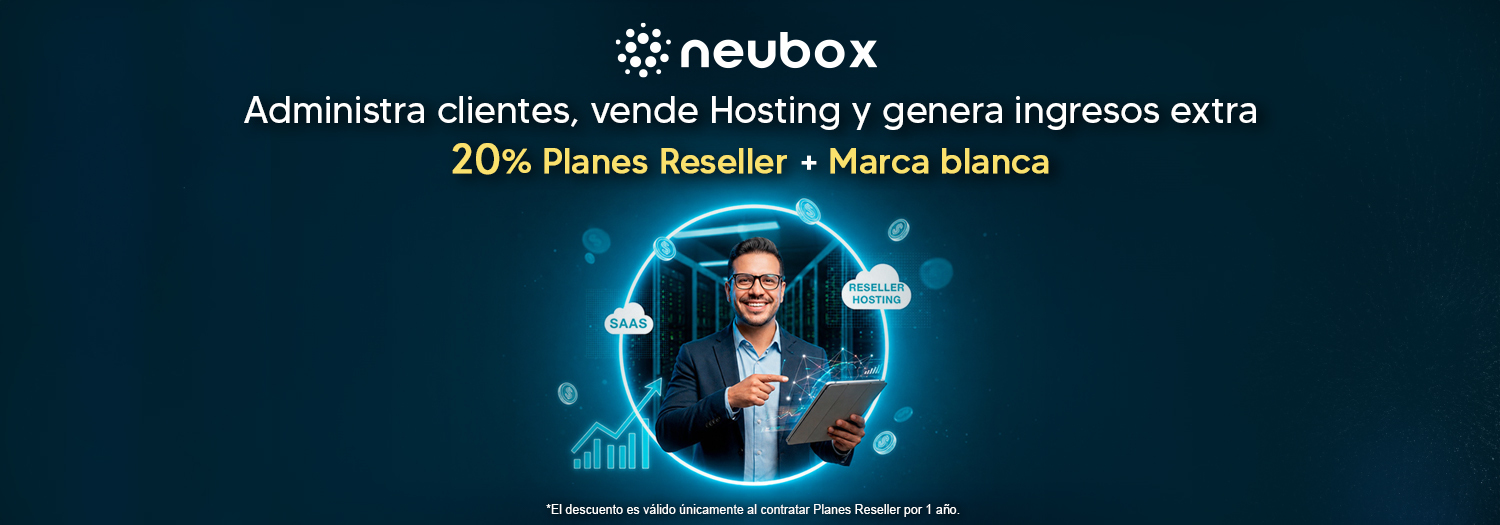 Vende Hosting con tu marca, amplía tu cartera de servicios | NEUBOX
