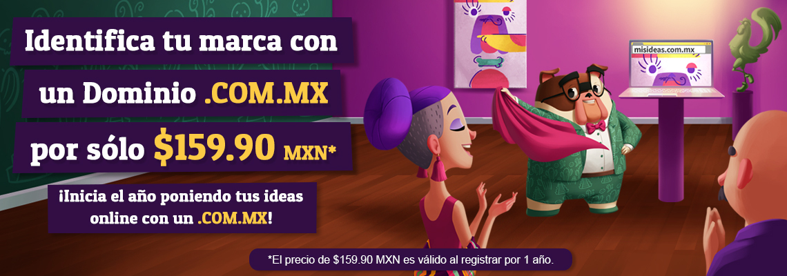 Identifica tu marca con un Dominio .COM.MX a sólo $159.90 MXN* 