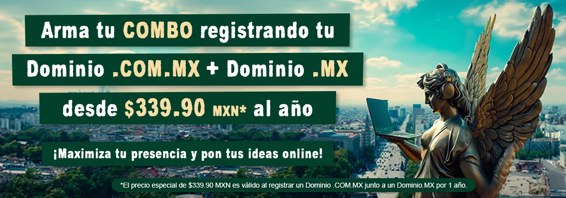 ¡Multiplica el éxito online con tu combo .COM.MX + .MX!