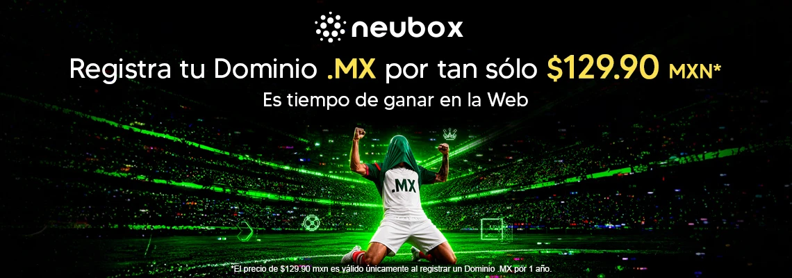 Registra tu Dominio .MX a tan s&oacute;lo $129.90 MXN - NEUBOX